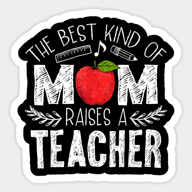 The Best Kind of Mom Raises a Teacher Shirt Mothers Day Gift Sticker by JensAllison